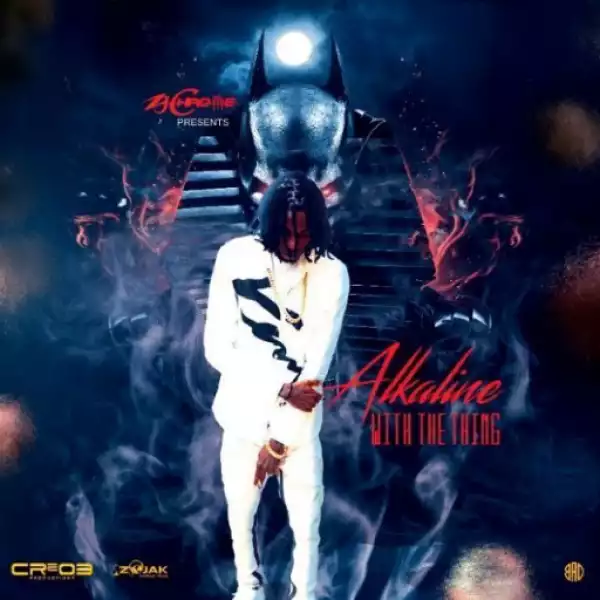 Alkaline - With The Thing (Prod. By Zj Chrome)